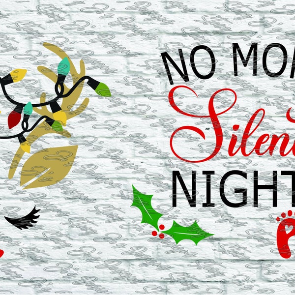 No More Silent Nights Pregnant Maternity Christmas Reindeer Christmas Lights Belly shirt SVG dxf pdf jpg eps, Cricut instant download