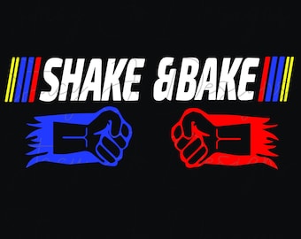 Shake & Bake | Talladega Nights | Ricky Bobby | Will Ferrell | SVG pdf png jpg cut file instant download