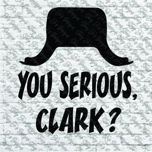 You Serious Clark Christmas Vacation Cousin Eddy SVG pdf jpg dxf eps cut files instant download cricut files