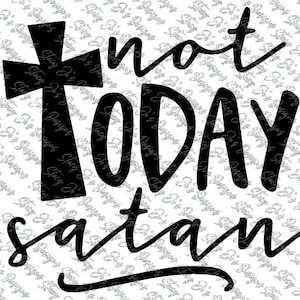 Not Today Satan shirt design SVG pdf eps dxf jpg cut file instant download