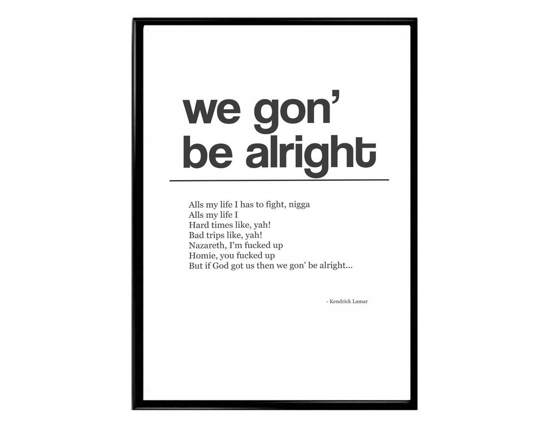 Paroles De Kendrick Lamar Alright Kendrick Lamar We Gon Be Alright Lyrics Poster Hypebeast - Etsy Hong Kong