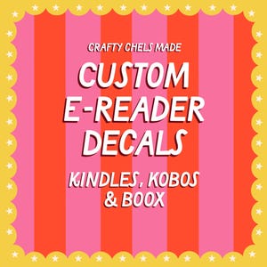 May include: A colorful graphic with the text "Crafty Chels Made Custom E-Reader Decals" in white, set against a background of vertical pink and orange stripes. The text "Kindles, Kobos & Boox" is also included.