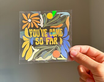 Rainbow Maker Suncatcher Sticker | 'You've Come So Far' Window Decal