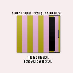 May include: A removable skin decal for Boox 90 Colour 7 Gen 1 & 2 / Boox Palma. The decal features a vertical striped pattern in olive green and light pink. The text "THIS IS A PHYSICAL REMOVABLE SKIN DECAL" is also visible.