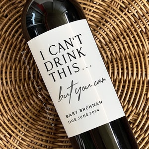 Pregnancy Announcement wine label, I can't drink this, but you can! Aunt Announcement Gift for your Best Friend wine label, personalized