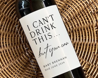 Pregnancy Announcement wine label, I can't drink this, but you can! Aunt Announcement Gift for your Best Friend wine label, personalized