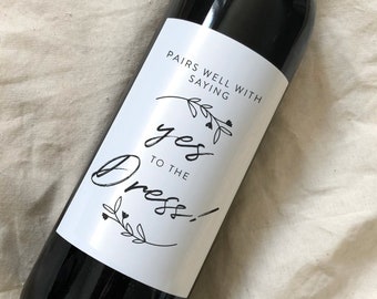 Pairs well with Saying Yes to the Dress, Yes to the dress, Bridesmaids gifts, Engagement wine label, Engagement Gift, Wedding Plan Gift