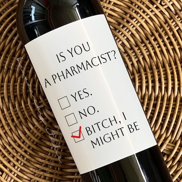 Is You a Pharmacist? PharmD Wine Label, Gift for Pharmd, Gift for Pharmacist, Pairs Well with a PharmD, Graduation Gift