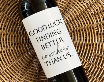 Good luck finding co-workers better than us, Coworker Wine Label, Gift for coworker, New job Gift, Ex coworker gift, Congratulations new job