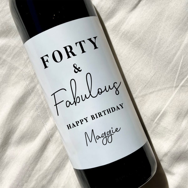 Custom 40th Birthday Wine Label, Forty & Fabulous - Personalized Birthday Label - Birthday Gift for her, gifts for mom