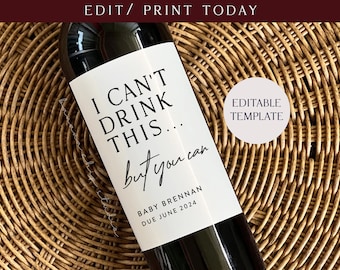 Editable Pregnancy Announcement wine label, I can't drink this, but you can! Aunt Announcement Gift for your Best Friend wine label