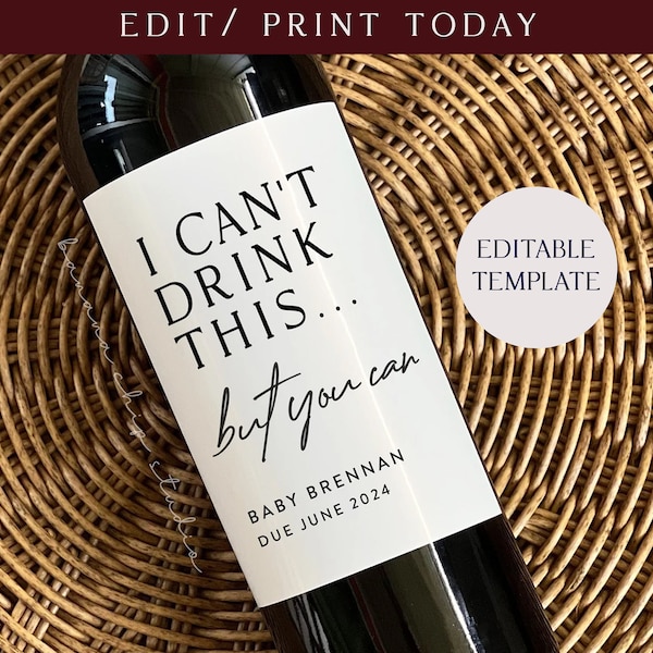 Editable Pregnancy Announcement wine label, I can't drink this, but you can! Aunt Announcement Gift for your Best Friend wine label