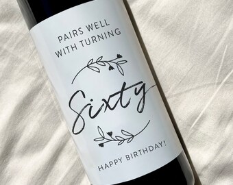 Pairs well  with turning 60th Birthday Wine Label - Personalized Birthday Label - Birthday Gift for her, birthday gifts for him