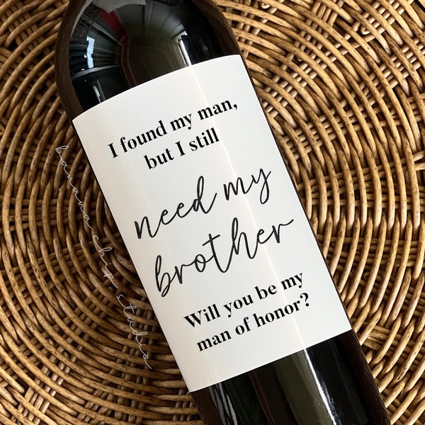 Gift for brother, Man of honor wine label, I found my man but I still need my brother card wedding wine label