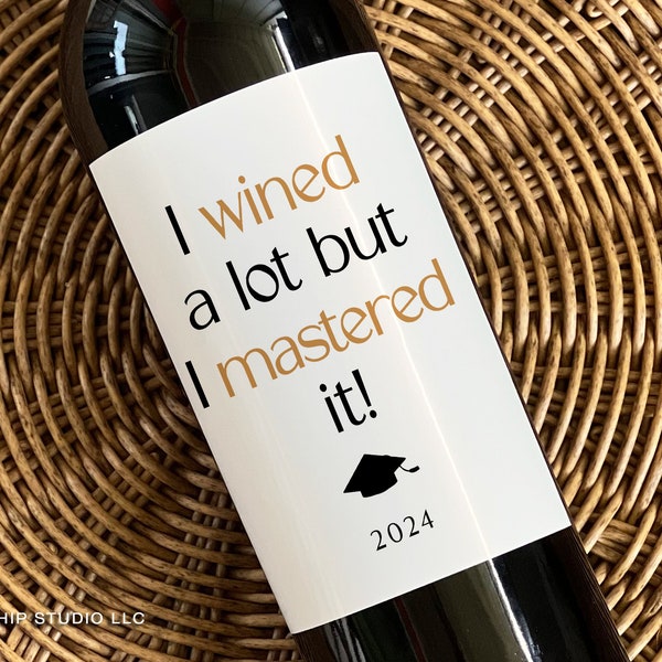 Master's Degree wine label, I Wined a lot but I did it, Mastered it, Graduation Wine Label, Funny Graduation Gift, Class of 2024