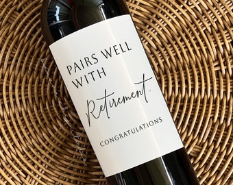 Pairs well with Retirement. Retirement gift for her, Retirement gift for him, Retired Wine label, Funny retirement gift.