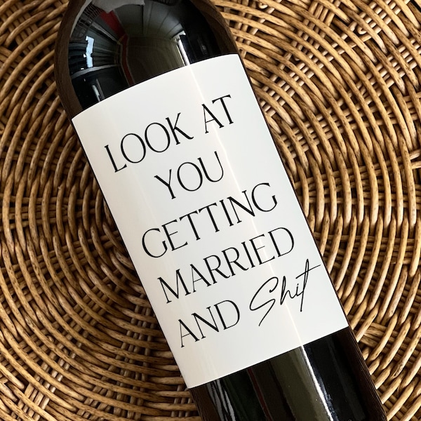 Look at you getting married and shit, Engagement Wine Label, Gift for bride, Engagement Gift for Couples, Gift for her, Engagement Card