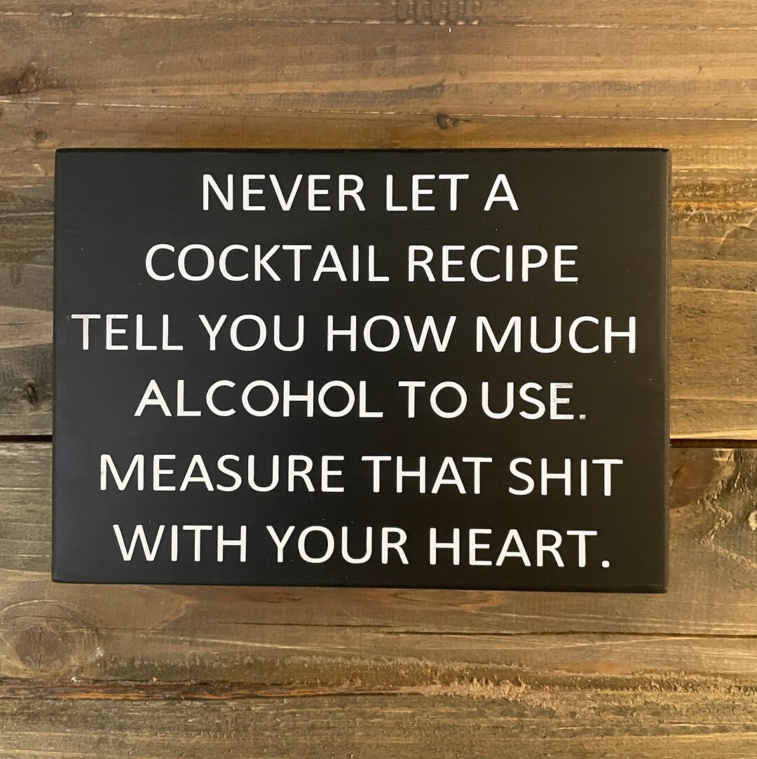 Funny Bar Sign. Never Let a Cocktail Recipe Tell You How Much Etsy