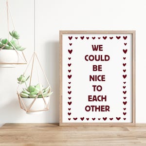 We could be nice to each other | Olivia Dean inspired | song lyrics | wall print | music print