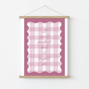 It isn&#39;t perfect but it might be | Olivia Dean inspired | music print | wall print | song lyrics | Bridget Jones