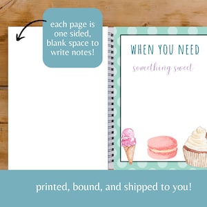 May include: A spiral-bound notebook with a teal cover featuring white polka dots. The right page reads "WHEN YOU NEED something sweet" with illustrations of an ice cream cone, a macaron, and a cupcake. The left page is blank.