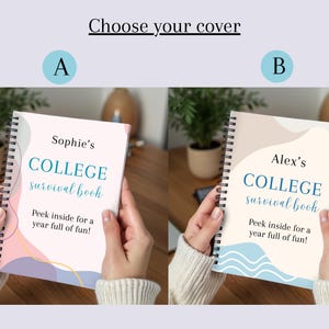 May include: Two spiral-bound college survival books are shown, each held by a person. One book is labeled "Sophie's" with a pink, purple, and blue design. The other is "Alex's" with a beige and blue design. Both books have the text "COLLEGE survival book".