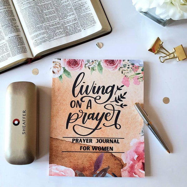 Living on a prayer | journal for women: 3 month guided journal, ideal for reflections, praise, thanksgiving and personal or bible study