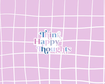 Happy Thoughts Sticker: Glossy Vinyl, Journal & Laptop Decal