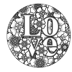 May include: A black and white circular design featuring the word "LOVE" in bold, outlined letters. The letters are surrounded by detailed floral patterns, creating a mandala-style illustration. The design is suitable for coloring or decorative purposes.