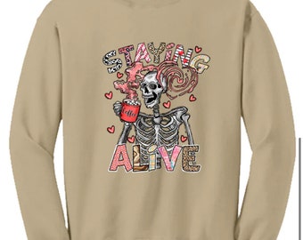 Staying Alive Crewneck./ Skull sweaters/ skeleton sweatshirt