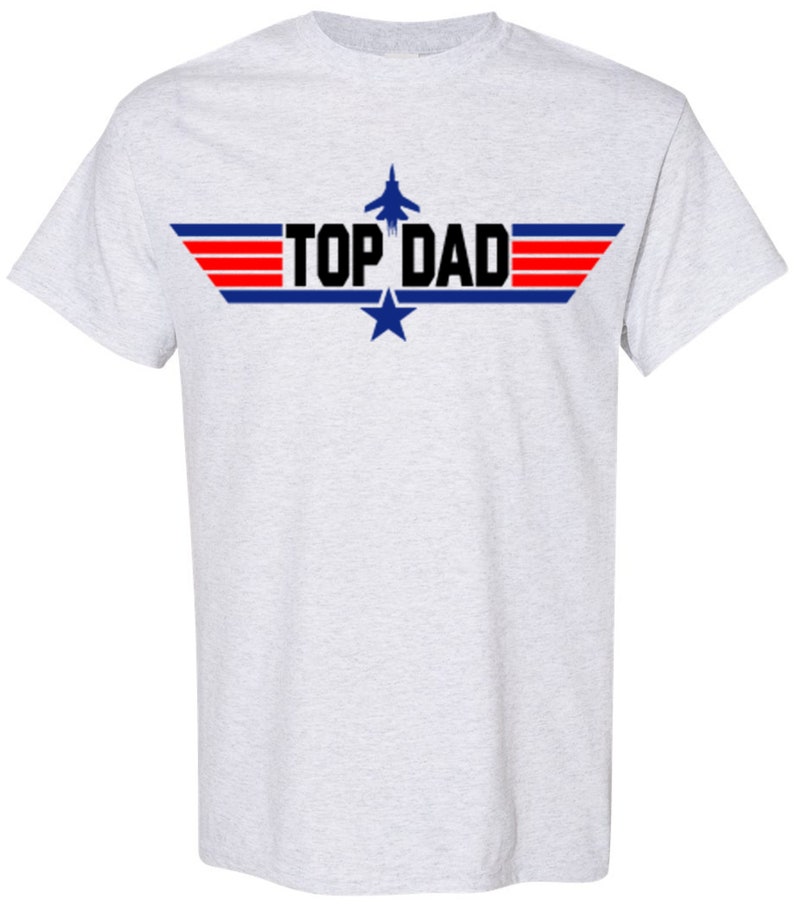 TOP DAD Tshirt / Top Gun/ Dads T shirts Etsy UK