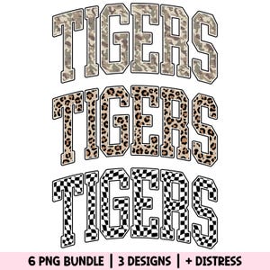 May include: Three "TIGERS" designs in a collegiate font. The top design features a camouflage pattern, the middle design has a leopard print, and the bottom design is a black and white checkered pattern. The text "6 PNG BUNDLE | 3 DESIGNS | + DISTRESS" is at the bottom.