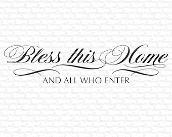 Bless this Home SVG, Digital File, Cut File, PNG, DXF, God bless, Printable, Silhouette, Wall tattoo, Cuttable, Quote Pdf