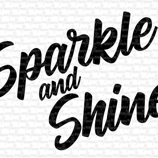 Sparkle and Shine, Digital File, Cut File, SVG, PNG, DXF, Plotterdatei, Printable, Silhouette, Cricut, Cuttable, Motivational Quote