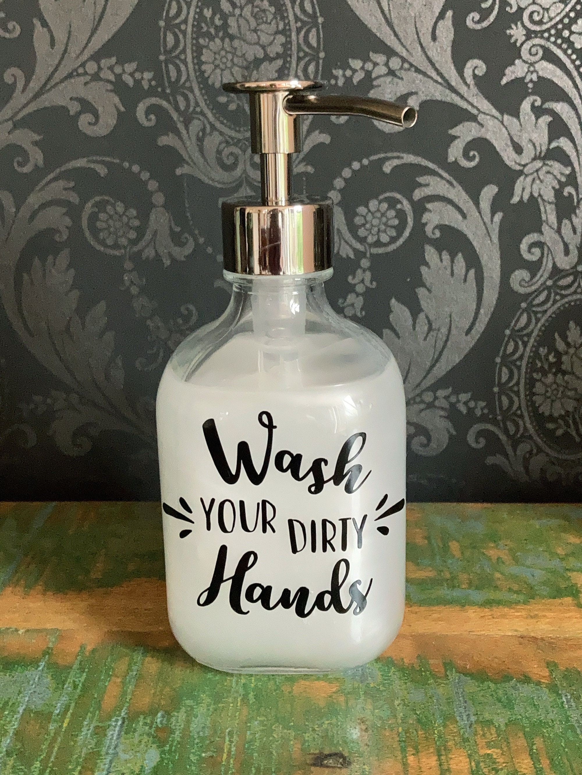 Wash Your Dirty Hands, Soap Dispenser Decal, Bathroom, Decal, Digital