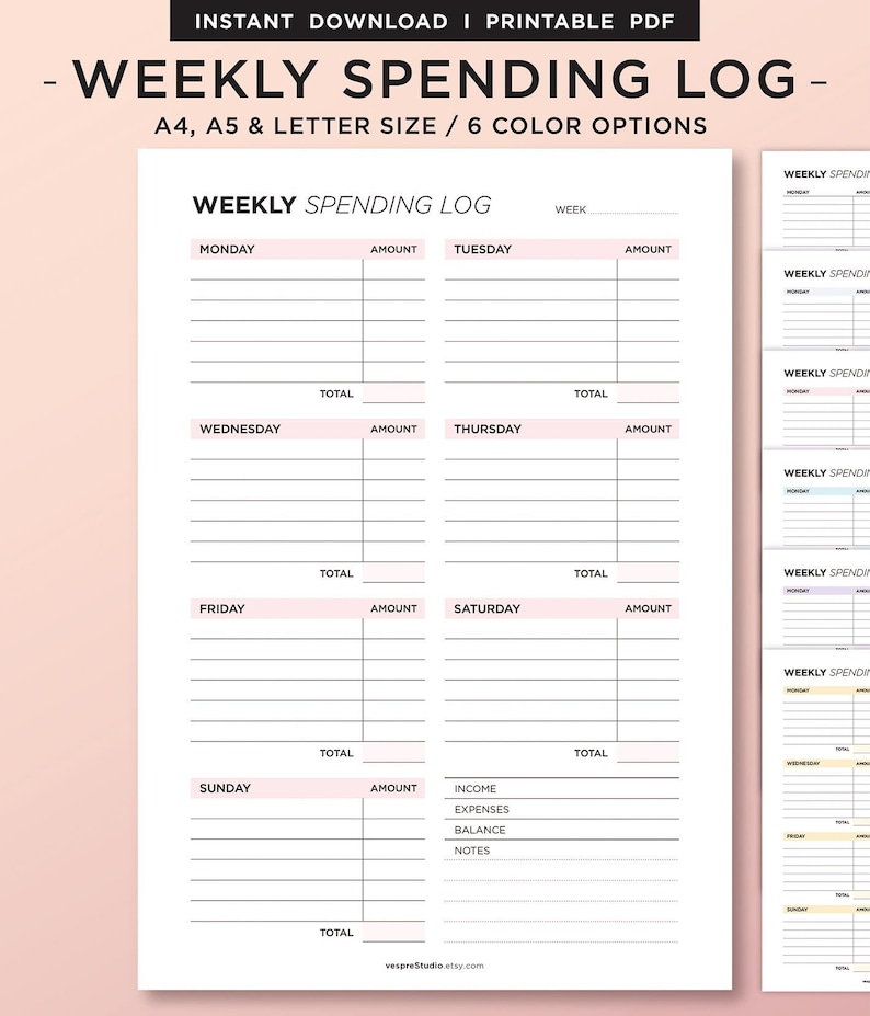 May include: Printable weekly spending log template in A4, A5, and letter sizes. The log has sections for Monday through Sunday with columns for amount and total. It also includes sections for income, expenses, balance, and notes.