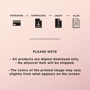 Puede incluir: Una ilustraci&oacute;n gr&aacute;fica que muestra los pasos para comprar y descargar un producto digital. Los pasos son: comprar, descargar, descomprimir y planificar. La ilustraci&oacute;n incluye iconos para una tarjeta de cr&eacute;dito, una flecha de descarga, un archivo comprimido y un documento. El texto "PLEASE NOTE" est&aacute; debajo de los iconos. El texto debajo de "PLEASE NOTE" dice: "Todos los productos son descargas digitales &uacute;nicamente. No se enviar&aacute; ning&uacute;n art&iacute;culo f&iacute;sico. Los colores de la imagen impresa pueden variar ligeramente de lo que aparece en la pantalla."