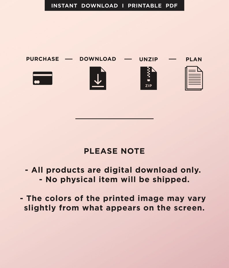 Puede incluir: Una ilustraci&oacute;n gr&aacute;fica que muestra los pasos para comprar y descargar un producto digital. Los pasos son: comprar, descargar, descomprimir y planificar. La ilustraci&oacute;n incluye iconos para una tarjeta de cr&eacute;dito, una flecha de descarga, un archivo comprimido y un documento. El texto "PLEASE NOTE" est&aacute; debajo de los iconos. El texto debajo de "PLEASE NOTE" dice: "Todos los productos son descargas digitales &uacute;nicamente. No se enviar&aacute; ning&uacute;n art&iacute;culo f&iacute;sico. Los colores de la imagen impresa pueden variar ligeramente de lo que aparece en la pantalla."