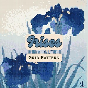 May include: A mosaic-style illustration of blue irises with the word "Irises" in a retro font. The image has a grid pattern effect, with the text "GRID PATTERN" below the word "Irises". The background is a light blue and white gradient.