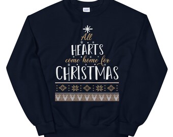 Christmas Christian Family matching costume gift All hearts come home for christmas Unisex Sweatshirt