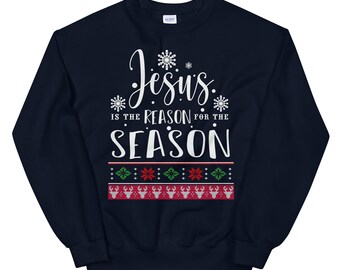 Christmas Christian gift Jesus is the reason for the season Unisex Sweatshirt