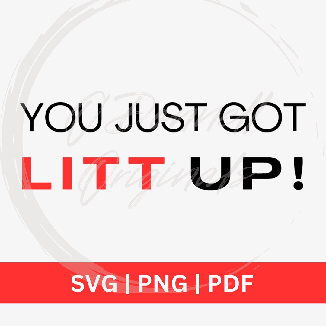 You Just Got Litt up SVG Instant Download Louis Litt Suits Png Pdf Litt