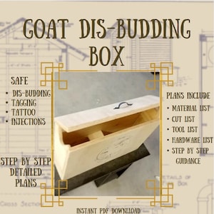 May include: DIY plans for building a goat dis-budding box. The plans include a material list, cut list, tool list, hardware list, and step-by-step guidance. The plans are available as an instant PDF download.