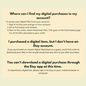 May include: A cream-coloured graphic with black text detailing how to find digital purchases on Etsy. The text explains how to access digital files from an account, how to download files, and how to download files if you don't have an Etsy account.