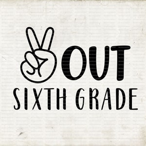 Peace Out Zesde Klas Svg, Last Day of School, 6th Grade, Kids End of School, Boy Graduation Shirt Svg Cut File voor Cricut & Silhouette, Png
