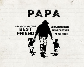 Papa, Granddaughters Best Friend, Grandsons Best Partner In Crime, Fathers Day SVG, Papa Svg, SVG cut file for Cricut, Digital File