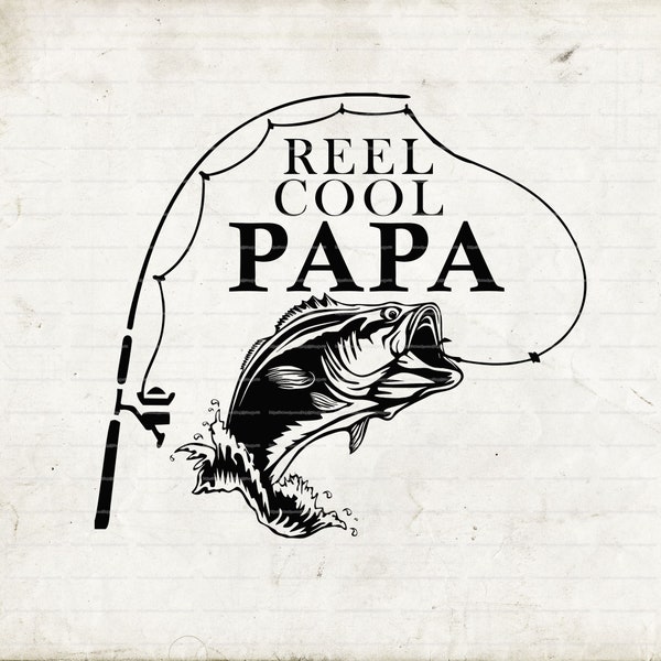 Reel Cool Papa SVG, Fish SVG, Bass Fishing Cut File, Fish Clip Art, Fishing Cricut, Fishing silhouette, Fisherman jpg png svg dxf eps