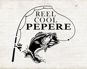 Reel Cool Pepere SVG, Fish SVG, Bass Fishing Cut File, Fish Clip Art, Fishing Cricut, Fishing silhouette, Fisherman jpg png svg dxf eps