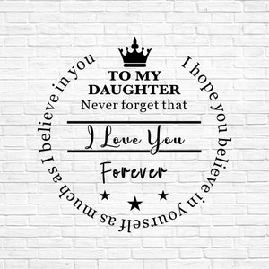 À ma fille n’oubliez jamais que je t’aime, Idées cadeaux pour fille, Svg, Cadeau d’art mural sur toile, SVG, Téléchargement instantané