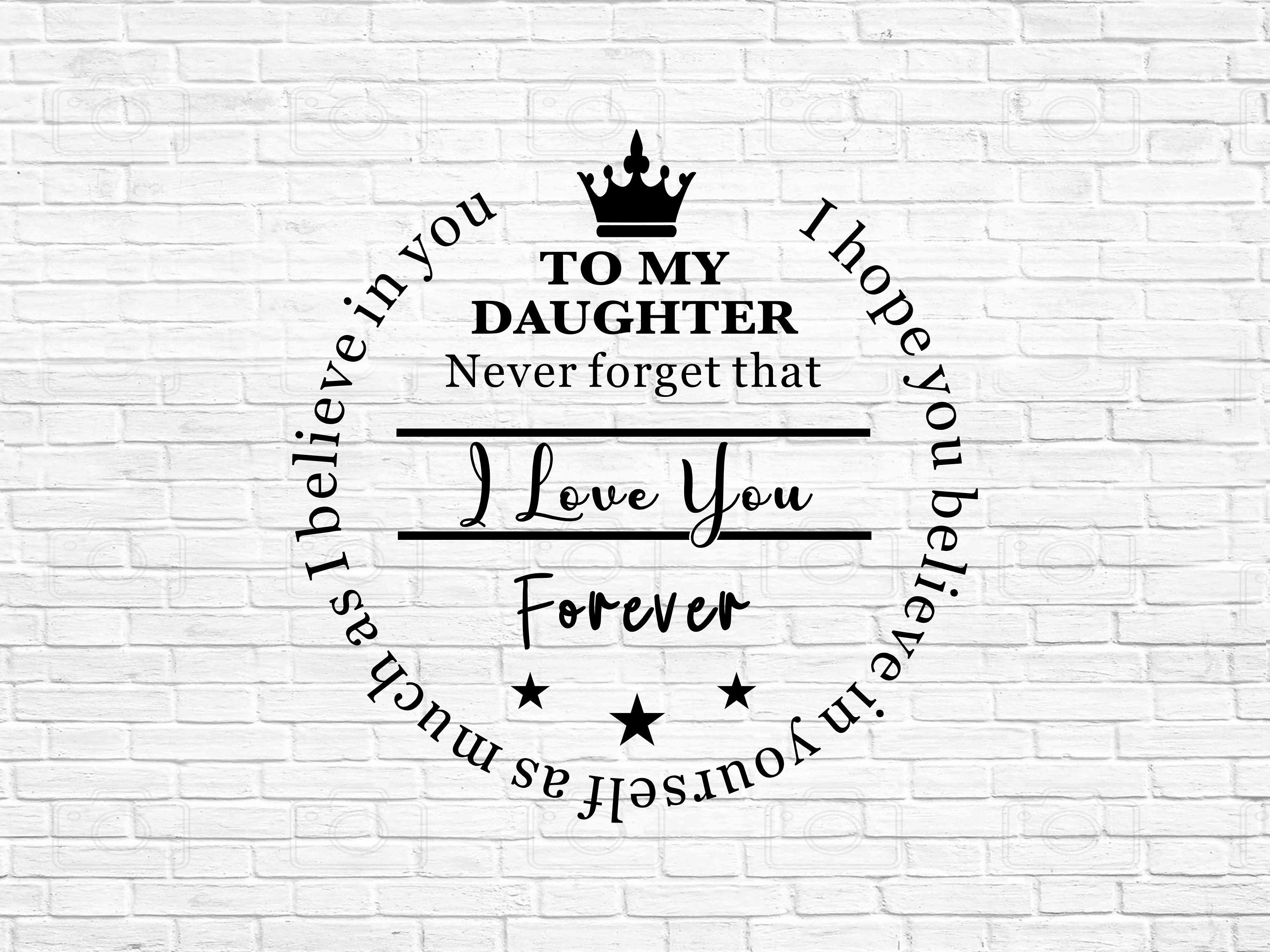 To my Daughter - Never forget that I love you, Dad main image 1